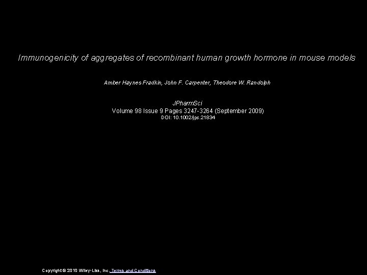 Immunogenicity of aggregates of recombinant human growth hormone in mouse models Amber Haynes Fradkin,