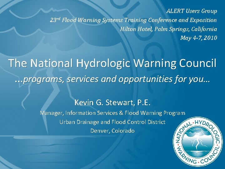 ALERT Users Group 23 rd Flood Warning Systems Training Conference and Exposition Hilton Hotel,