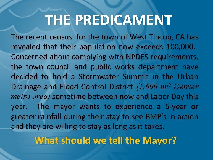 THE PREDICAMENT The recent census for the town of West Tincup, CA has revealed