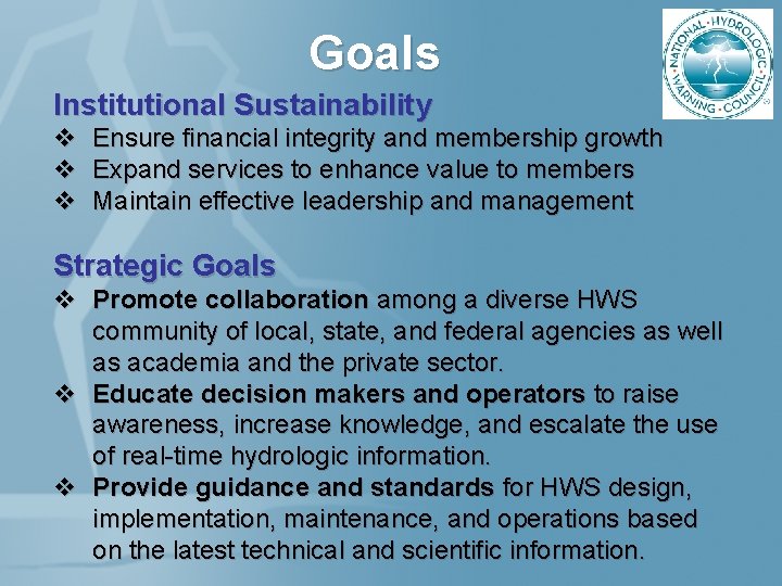 Goals Institutional Sustainability v v v Ensure financial integrity and membership growth Expand services