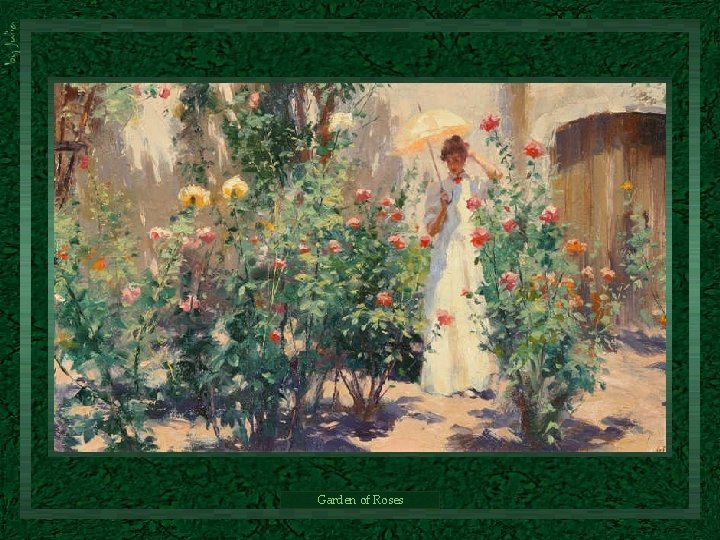Garden of Roses Garden of Roses