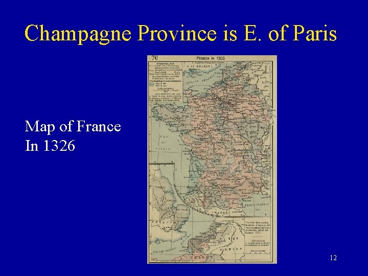 Champagne Province is E. of Paris Map of France In 1326 12 