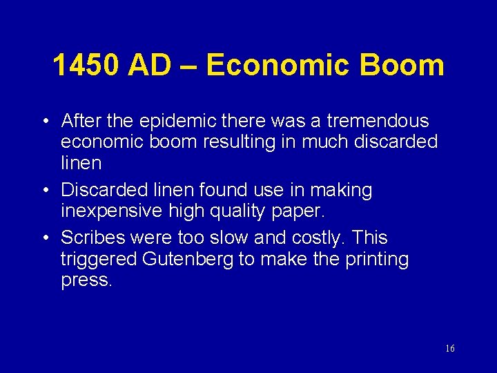 1450 AD – Economic Boom • After the epidemic there was a tremendous economic