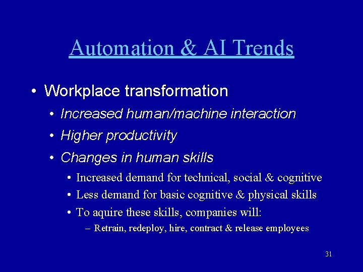 Automation & AI Trends • Workplace transformation • Increased human/machine interaction • Higher productivity