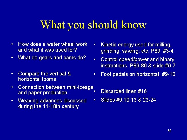 What you should know • How does a water wheel work and what it