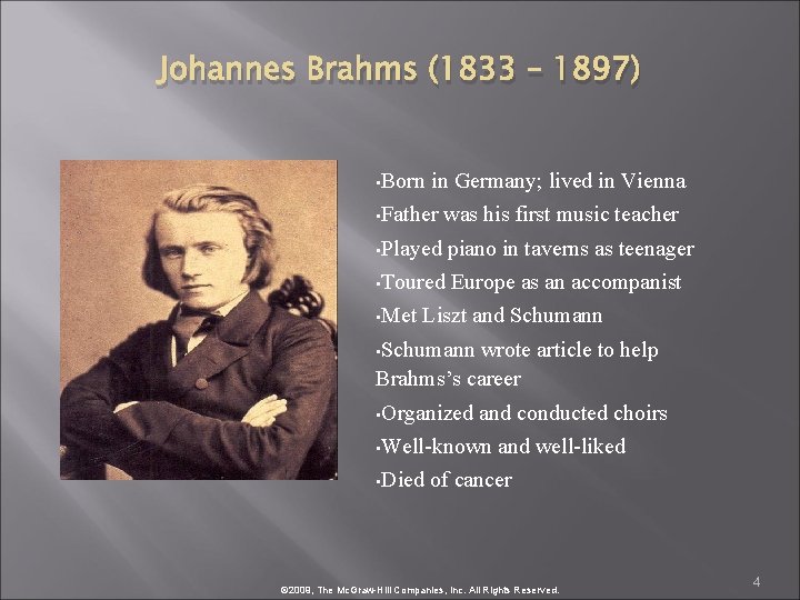 Johannes Brahms (1833 – 1897) • Born in Germany; lived in Vienna • Father