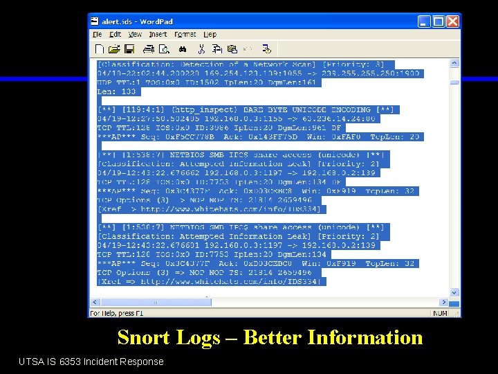 Snort Logs – Better Information UTSA IS 6353 Incident Response 