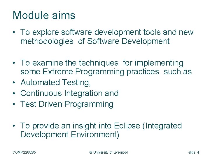 Module aims • To explore software development tools and new methodologies of Software Development