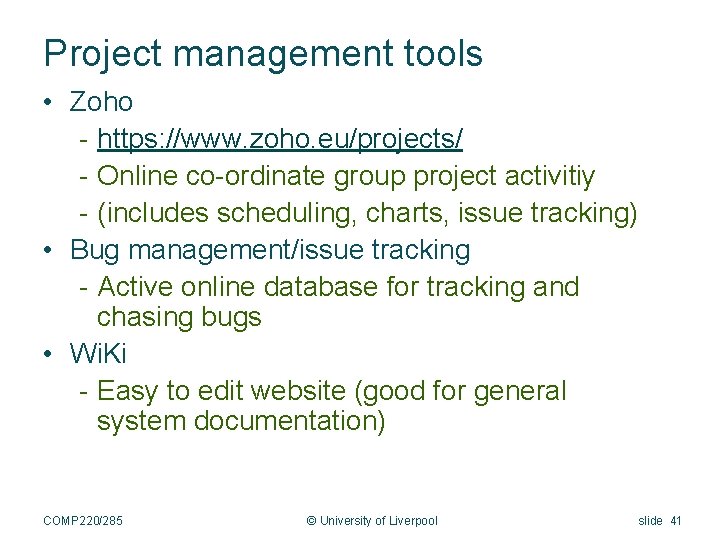 Project management tools • Zoho - https: //www. zoho. eu/projects/ - Online co-ordinate group