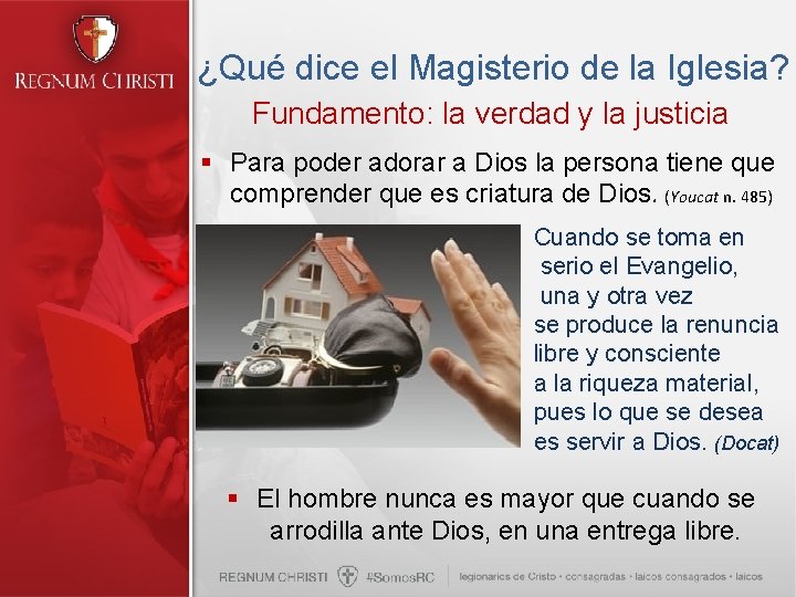 ¿Qué dice el Magisterio de la Iglesia? Fundamento: la verdad y la justicia §