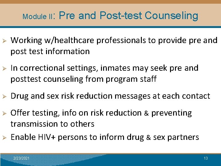 Module II: Pre and Post-test Counseling Module I: Research Ø Ø Ø Working w/healthcare