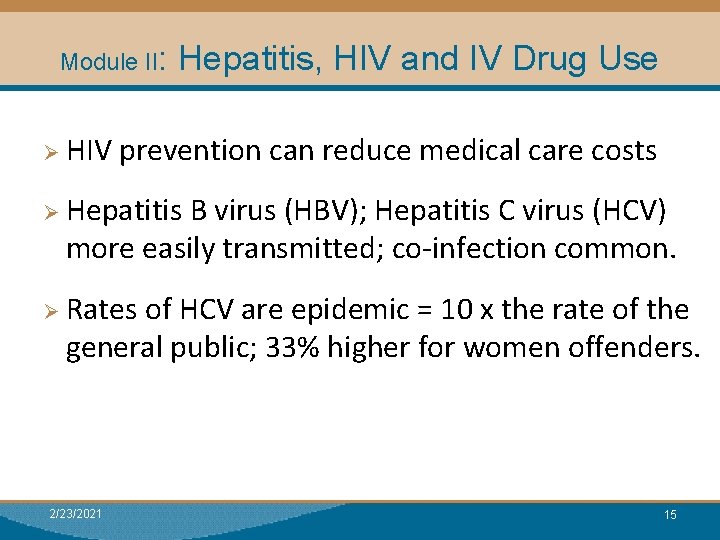 Module II: Ø HIV Hepatitis, HIV and IV Drug Use Module I: Research prevention