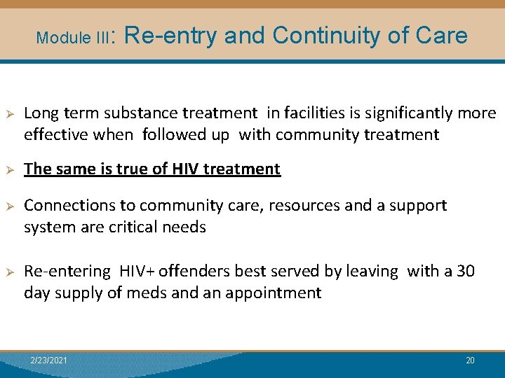 Module III: Ø Ø Re-entry and Continuity of Care Module I: Research Long term