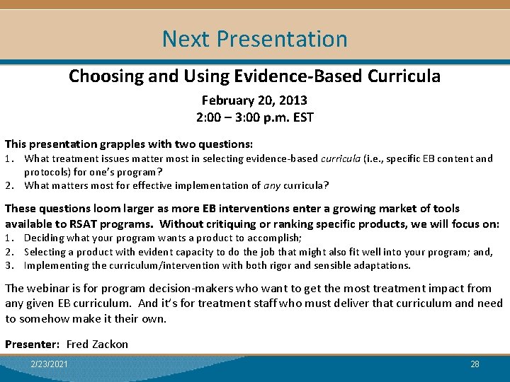 Next Presentation Choosing and Using Evidence-Based Curricula February 20, 2013 2: 00 – 3: