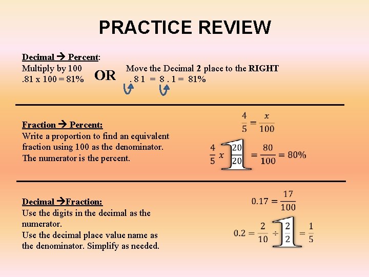 PRACTICE REVIEW Decimal Percent: Multiply by 100 Move the Decimal 2 place to the PRACTICE REVIEW Decimal Percent: Multiply by 100 Move the Decimal 2 place to the