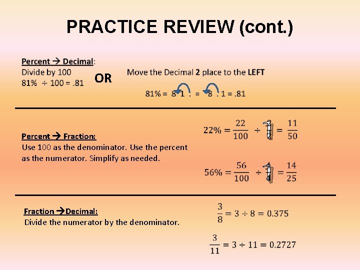 PRACTICE REVIEW (cont. ) OR Percent Fraction: Use 100 as the denominator. Use the PRACTICE REVIEW (cont. ) OR Percent Fraction: Use 100 as the denominator. Use the