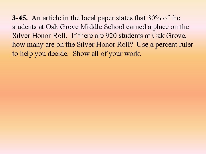 3 -45. An article in the local paper states that 30% of the students 3 -45. An article in the local paper states that 30% of the students