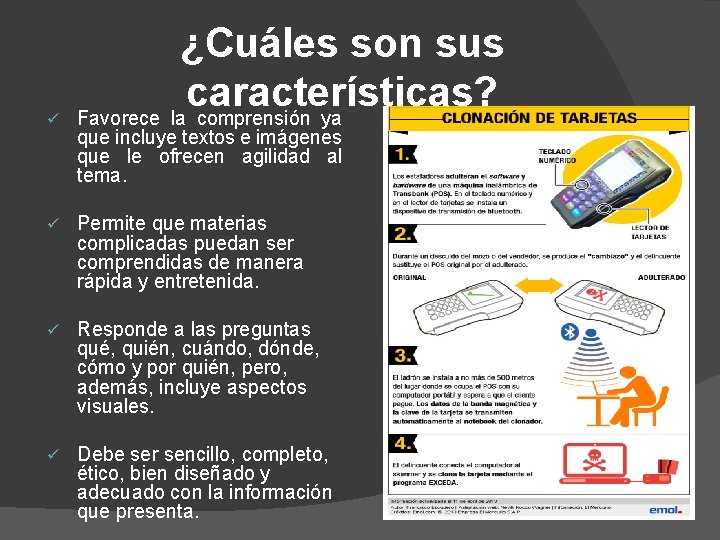 ü ¿Cuáles son sus características? Favorece la comprensión ya que incluye textos e imágenes