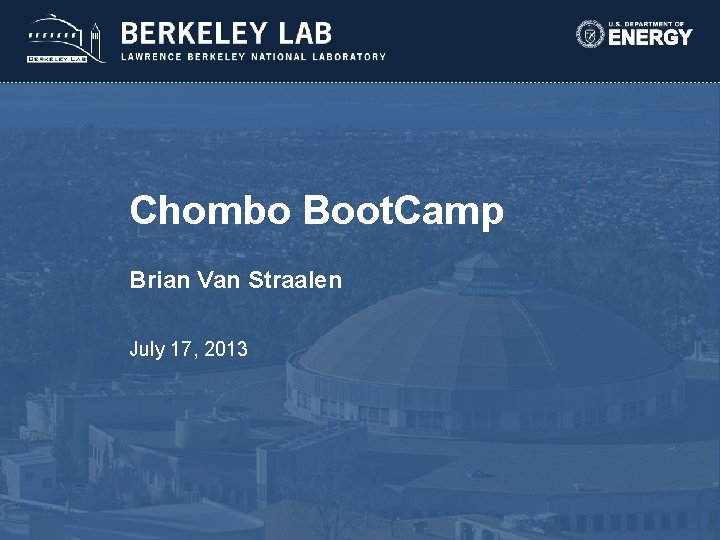 Chombo Boot. Camp Brian Van Straalen July 17, 2013 