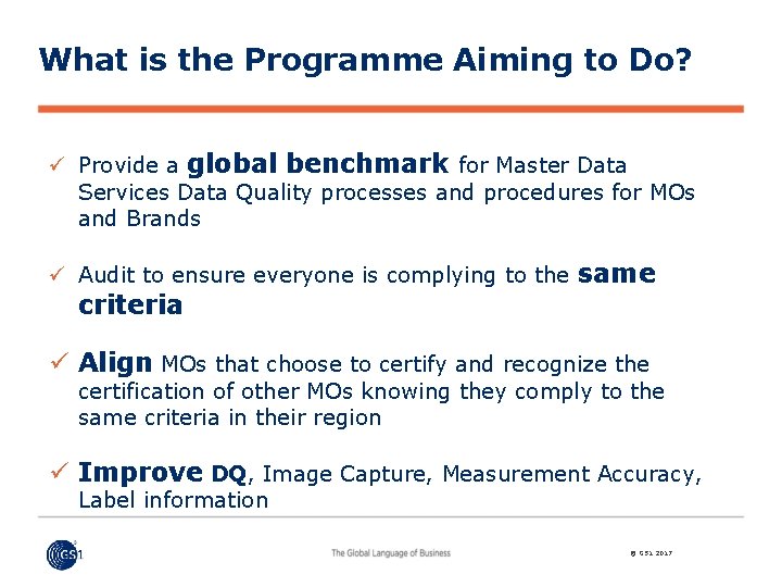 What is the Programme Aiming to Do? ü Provide a global benchmark for Master