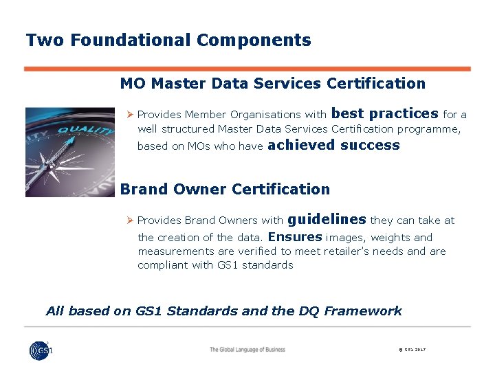 Two Foundational Components MO Master Data Services Certification Ø Provides Member Organisations with best