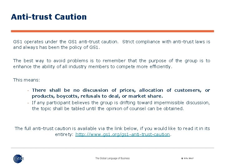 Anti-trust Caution GS 1 operates under the GS 1 anti-trust caution. Strict compliance with