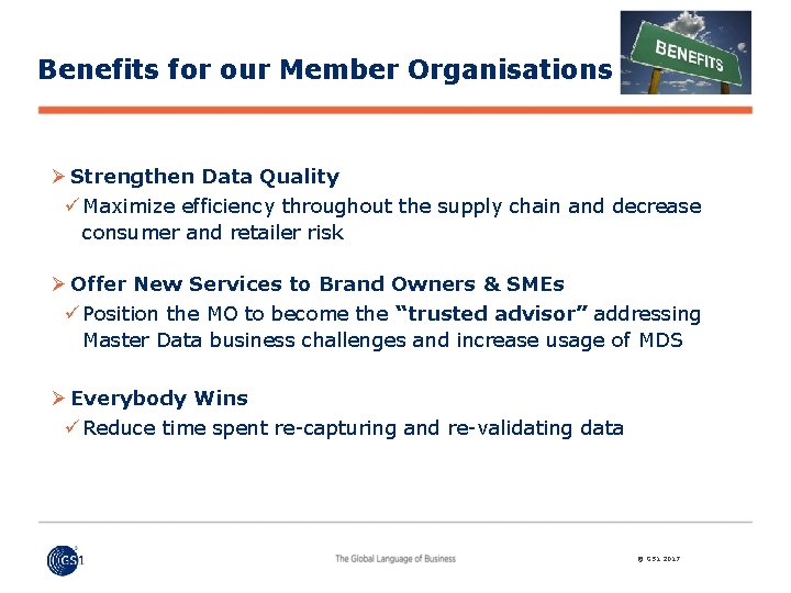 Benefits for our Member Organisations Ø Strengthen Data Quality ü Maximize efficiency throughout the