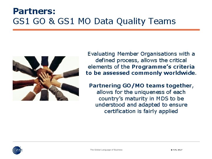 Partners: GS 1 GO & GS 1 MO Data Quality Teams Evaluating Member Organisations