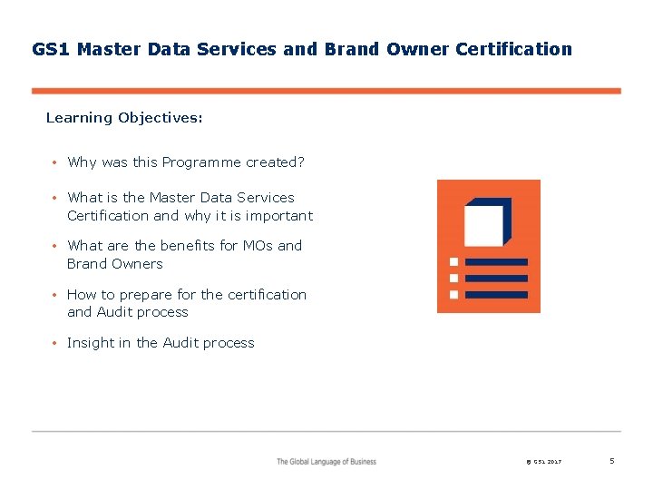 GS 1 Master Data Services and Brand Owner Certification Learning Objectives: • Why was