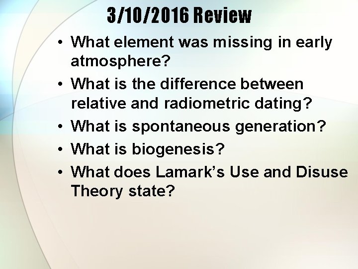 3/10/2016 Review • What element was missing in early atmosphere? • What is the