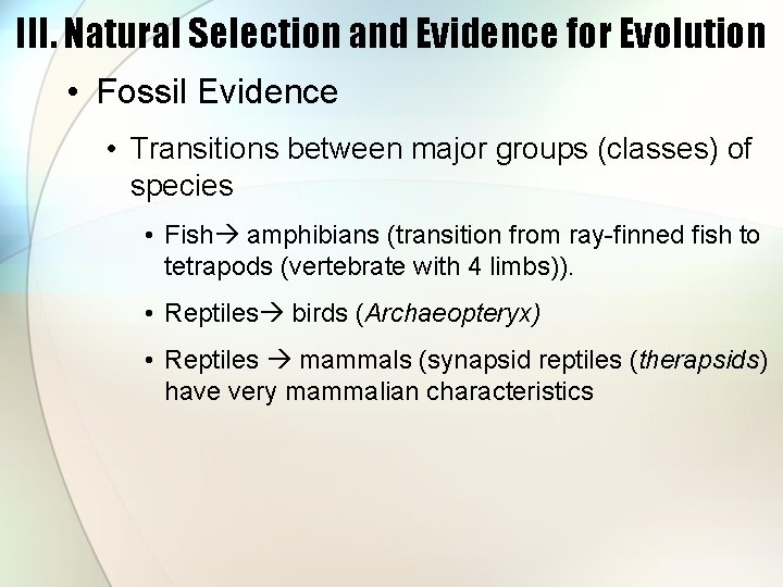 III. Natural Selection and Evidence for Evolution • Fossil Evidence • Transitions between major