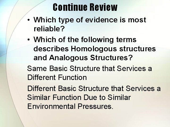 Continue Review • Which type of evidence is most reliable? • Which of the