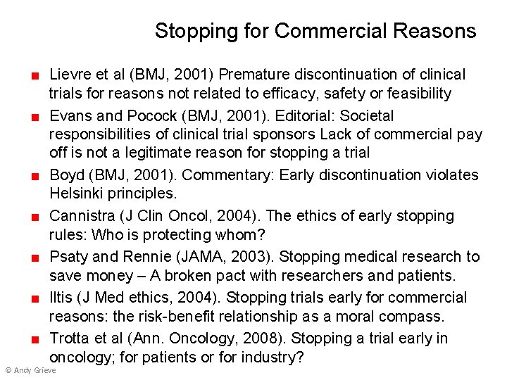 Stopping for Commercial Reasons ■ Lievre et al (BMJ, 2001) Premature discontinuation of clinical