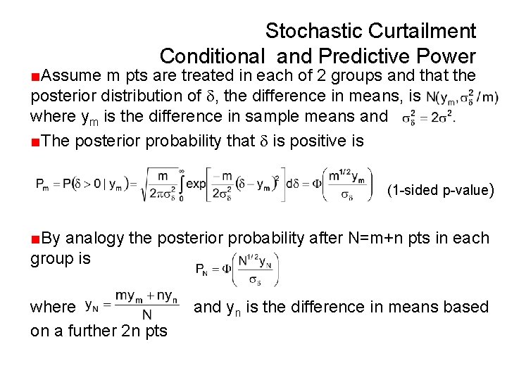 Stochastic Curtailment Conditional and Predictive Power ■Assume m pts are treated in each of