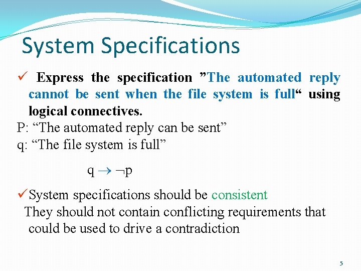 System Specifications ü Express the specification ”The automated reply cannot be sent when the System Specifications ü Express the specification ”The automated reply cannot be sent when the