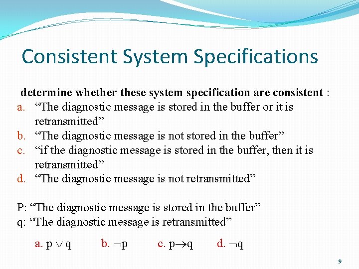 Consistent System Specifications determine whether these system specification are consistent : a. “The diagnostic Consistent System Specifications determine whether these system specification are consistent : a. “The diagnostic