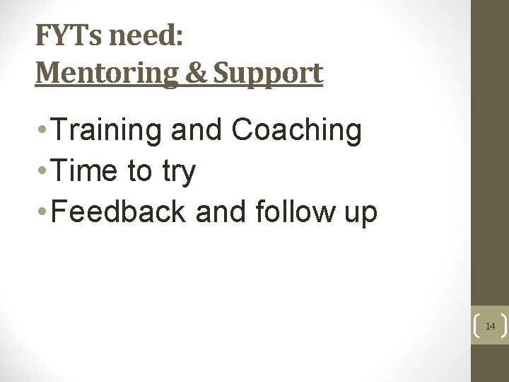 FYTs need: Mentoring & Support • Training and Coaching • Time to try •