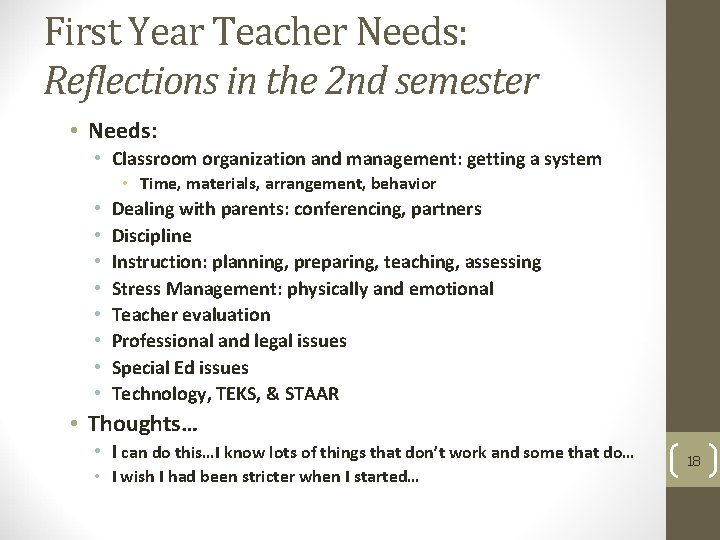 First Year Teacher Needs: Reflections in the 2 nd semester • Needs: • Classroom