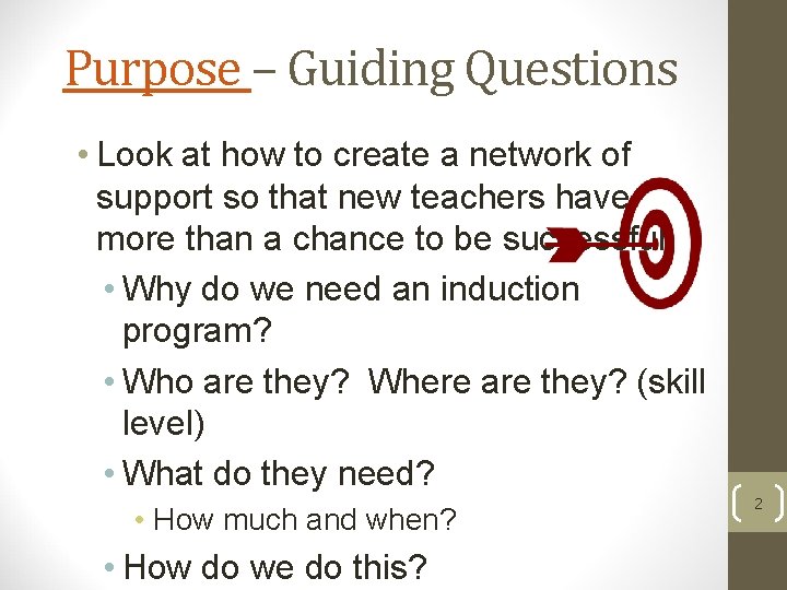 Purpose – Guiding Questions • Look at how to create a network of support