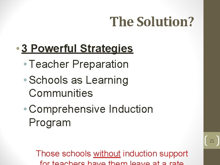 The Solution? • 3 Powerful Strategies • Teacher Preparation • Schools as Learning Communities