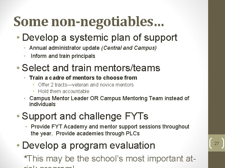 Some non-negotiables… • Develop a systemic plan of support • Annual administrator update (Central