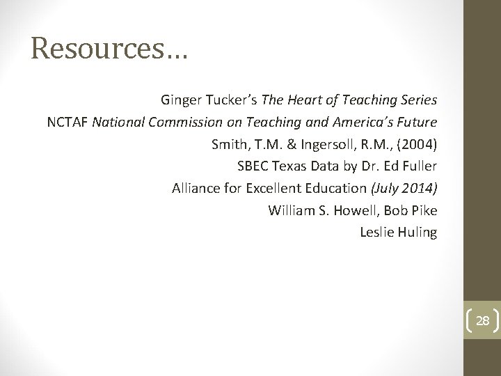 Resources… Ginger Tucker’s The Heart of Teaching Series NCTAF National Commission on Teaching and
