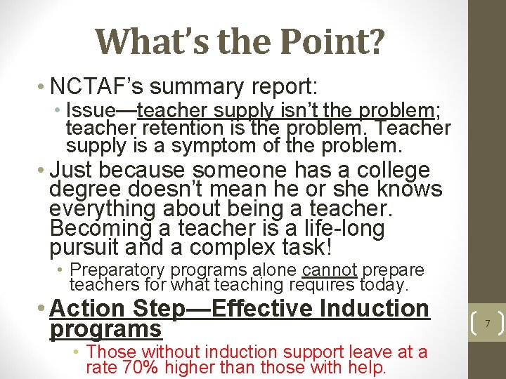 What’s the Point? • NCTAF’s summary report: • Issue—teacher supply isn’t the problem; teacher