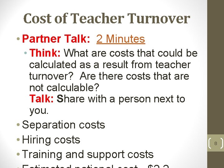 Cost of Teacher Turnover • Partner Talk: 2 Minutes • Think: What are costs