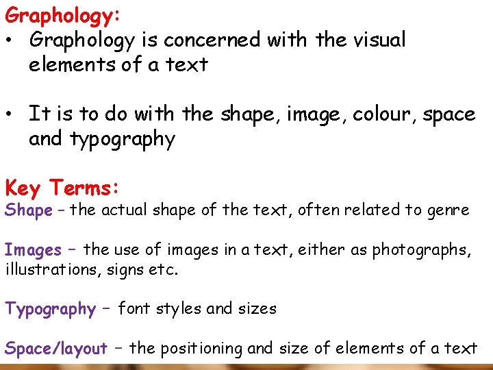 Graphology: • Graphology is concerned with the visual elements of a text • It
