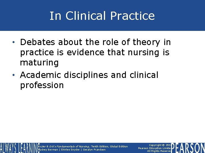 In Clinical Practice • Debates about the role of theory in practice is evidence