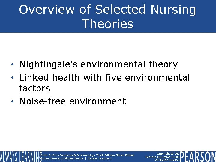 Overview of Selected Nursing Theories • Nightingale's environmental theory • Linked health with five