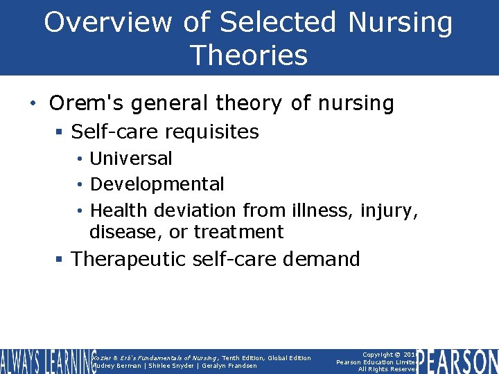 Overview of Selected Nursing Theories • Orem's general theory of nursing § Self-care requisites