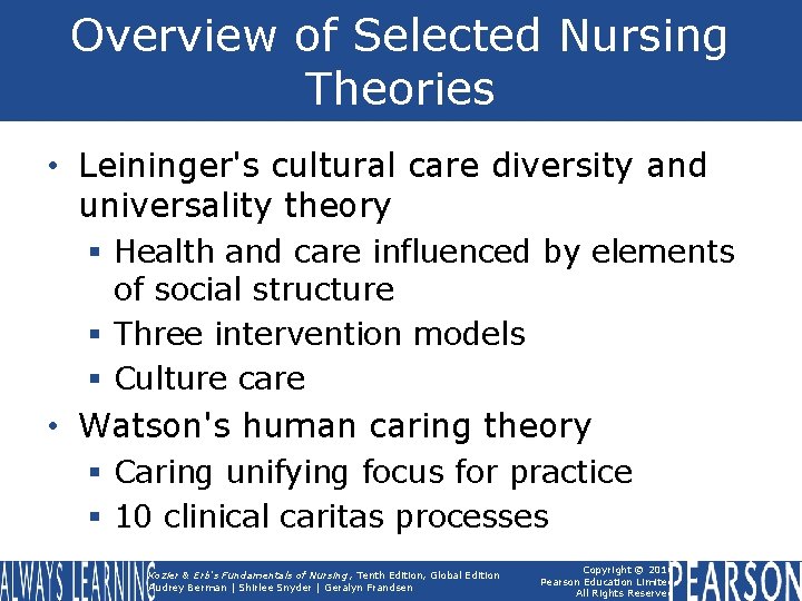 Overview of Selected Nursing Theories • Leininger's cultural care diversity and universality theory §