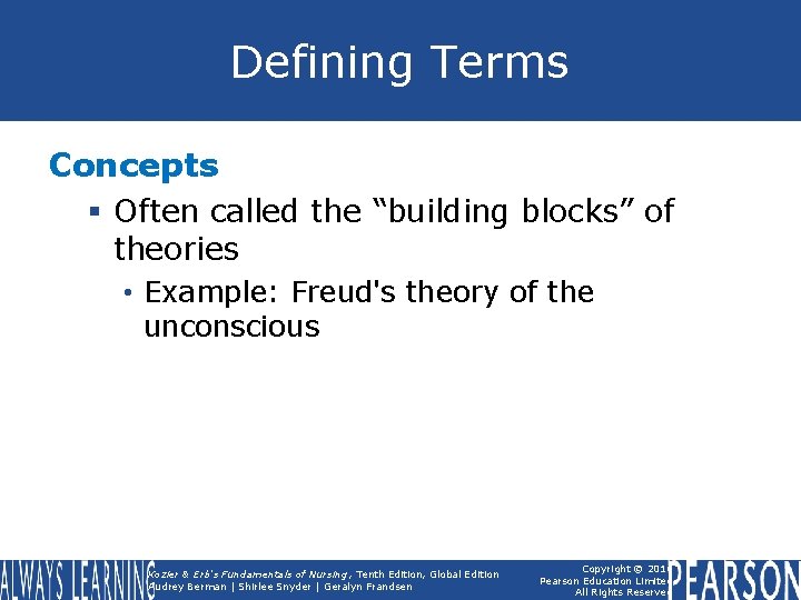 Defining Terms Concepts § Often called the “building blocks” of theories • Example: Freud's